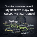 Lze kreativitu řídit? – 6.díl – Myšlenkové mapy III.