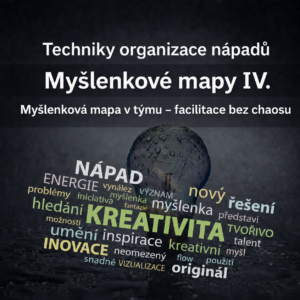 Lze kreativitu řídit? – 7.díl – Myšlenkové mapy IV.